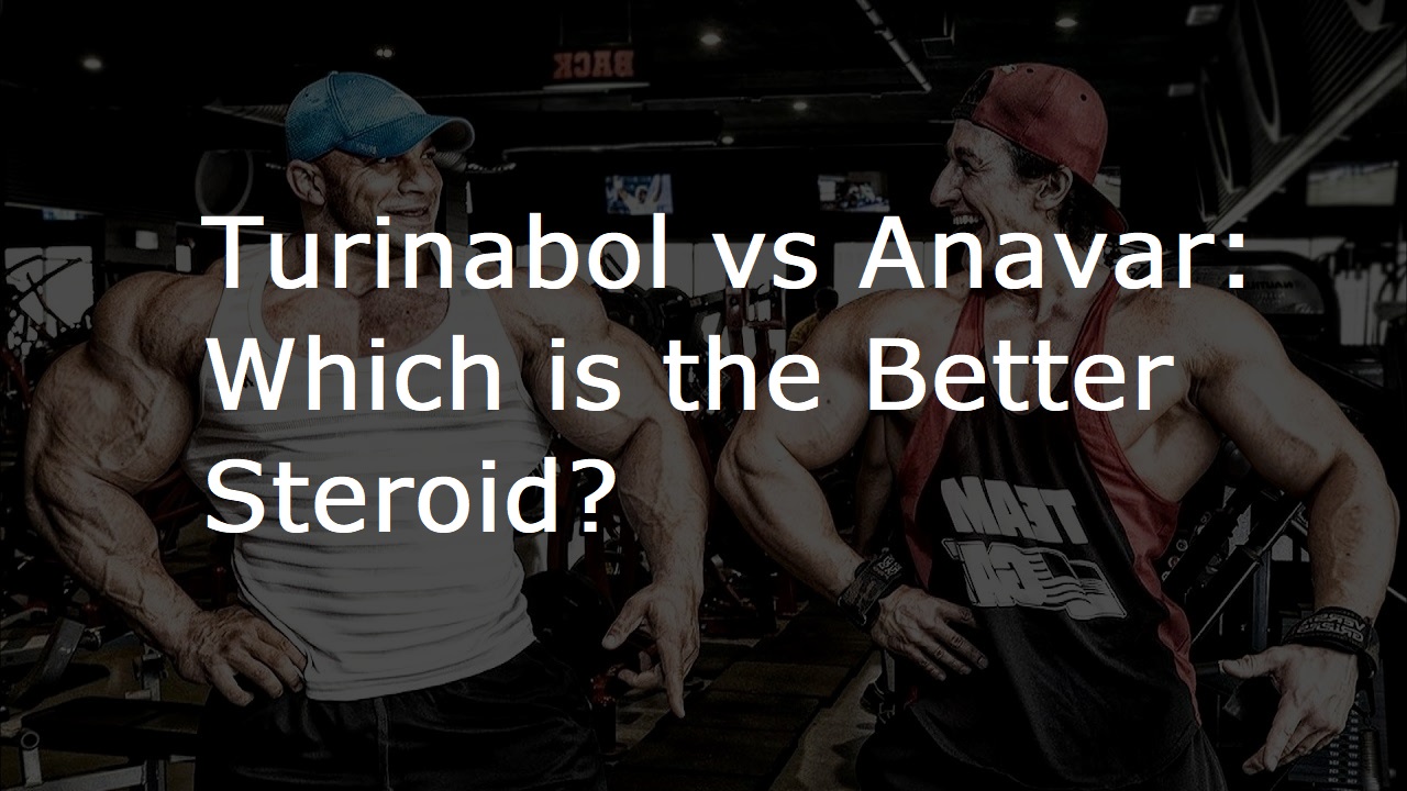 turinabol vs anavar 